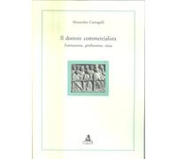 Il dottore commercialista. Formazione, professione, etica.