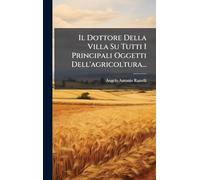 Il Dottore Della Villa Su Tutti I Principali Oggetti Dell'agricoltura...
