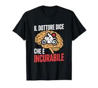 Il Dottore Dice Che È Incurabile Maglietta