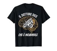 Il Dottore Dice Che È Incurabile Moto Motociclista Maglietta