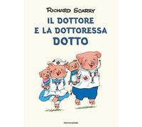 Il dottore e la dottoressa Dotto. Ediz. a colori