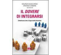 Il dovere di integrarsi. Cittadinanze oltre il logos multiculturalista