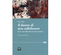 Il dovere di non collaborare. Storie e idee alla resistenza alla nonviolen...