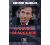 IL DOVERE DI SOGNARE: LUI E`TORNATO