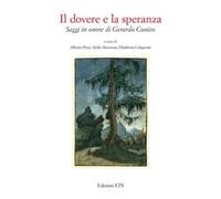 Il dovere e la speranza. Saggi in onore di Gerardo Cunico