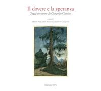Il dovere e la speranza. Saggi in onore di Gerardo Cunico