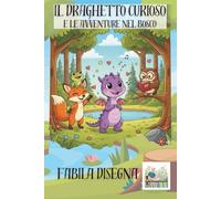 Il Draghetto curioso: e le avventure nel bosco
