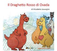 Il Draghetto Rosso di Ovada di Elisabetta Somaglia, 2018, Youcanprint