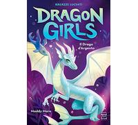 Il drago d'argento. Dragon girls