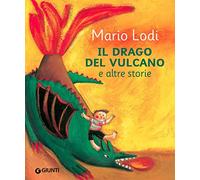Il drago del vulcano e altre storie