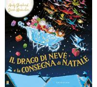 Il drago di neve e la consegna di Natale. Ediz. a colori