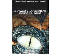 Il drago e il guerriero. Cronache di Everas