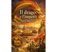 Il drago e l’impero. Storia della Cina