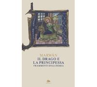 Il drago e la principessa. Frammenti di alchimia - Marwan - Jouvence, 2022