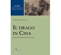 Il drago in Cina. Storia straordinaria di un'icona