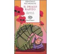 Il drago rapito. Ediz. illustrata