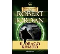 Il drago rinato. La ruota del tempo. Vecchia ediz.. Vol. 3