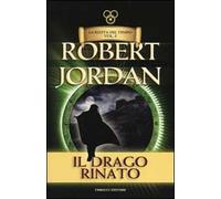 Il drago rinato. La ruota del tempo. Vol. 3
