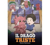 Il drago triste: (The Sad Dragon) Una simpatica storia per bambini, per aiutarli a comprendere la perdita di una persona cara, e insegnare loro ad affrontare questi momenti difficili.: 28