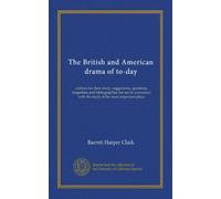 Il dramma britannico e americano di oggi: schemi per il loro studio: suggerimenti, domande, biografie e bibliografie da utilizzare in connessione con lo studio delle opere più importanti