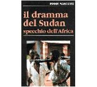 Il dramma del Sudan. Specchio dell'Africa