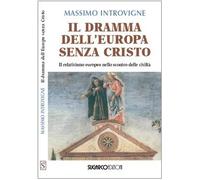 Il dramma dell'Europa senza Cristo. Il relativismo europeo nello scontro delle civiltà