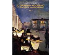 Il dramma moderno. Vol. 1: genesi della tragedia borghese, La.