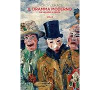 Il dramma moderno. Vol. 2: Da Lessing a Ibsen.