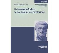Il dramma sofocleo: testo, ligua, interpretazione