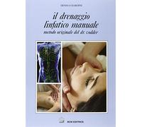 Il drenaggio linfatico. Manuale in estetica. Metodo originale del dott. Vodder
