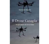 Il Drone Canaglia: Da giocattolo ad arma letale
