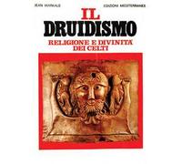 Il druidismo. Religione e divinità dei celti