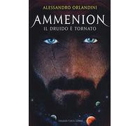 Il druido è tornato. Ammenion