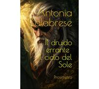 Il druido errante - Il ciclo del Sole: Prosimetro