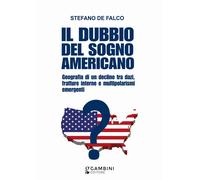 Il dubbio del sogno americano. Geografia di un declino tra dazi,