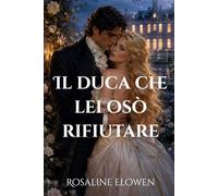 Il duca che lei osò rifiutare