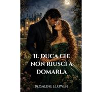 Il duca che non riuscì a domarla