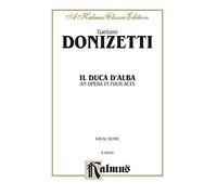 Il Duca D' Alba: An Opea in Four Acts: Vocal Score