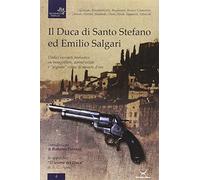 Il duca di Santo Stefano ed Emilio Salgari. Dodici racconti su mongolfiere, donne velate e «pignate» colme di monete d'oro