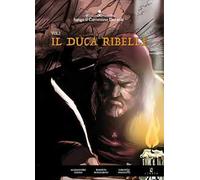 Il duca ribelle. Vol. 1