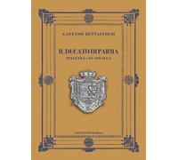 Il Ducato di Parma, Piacenza e Guastalla