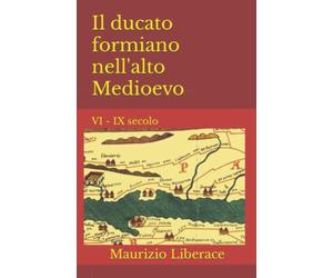 Il ducato formiano nell'alto Medioevo: VI - IX secolo: 11