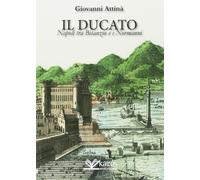 Il ducato. Napoli tra Bisanzio e i Normanni [Paperback] Attinà, Giovanni
