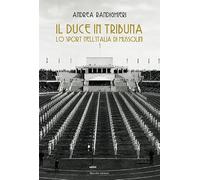 Il duce in tribuna. Lo sport nell’Italia di Mussolini