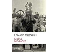 Il Duce, mio padre