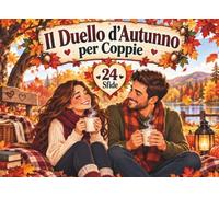 Il Duello d'Autunno per Coppie: 24 Sfide e Giochi Divertenti da Vivere Insieme nella Stagione delle Foglie