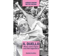 Il duello. Moser contro Fignon, una sfida leggendaria