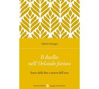 Il duello nell'Orlando furioso. Senso della fine e morte dell'eroe [Paperback] S