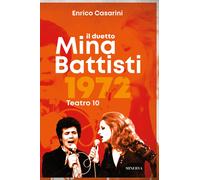 Il duetto Mina-Battisti - Casarini Enrico