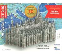 Il Duomo di Milano. Meraviglie d'Italia da costruire. Con gadget